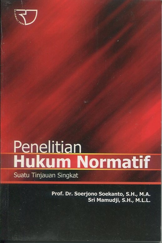 Cover Penelitian hukum normatif / Prof. Dr. Soerjono Soekanto, S.H., M.A., Sri Mamudji, S.H., M.L.L