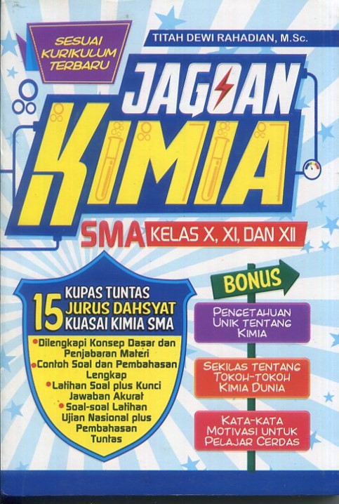Cover Jagoan kimia SMA kelas X, XI, dan XII / Titah Dewi Rahardian, M.Sc