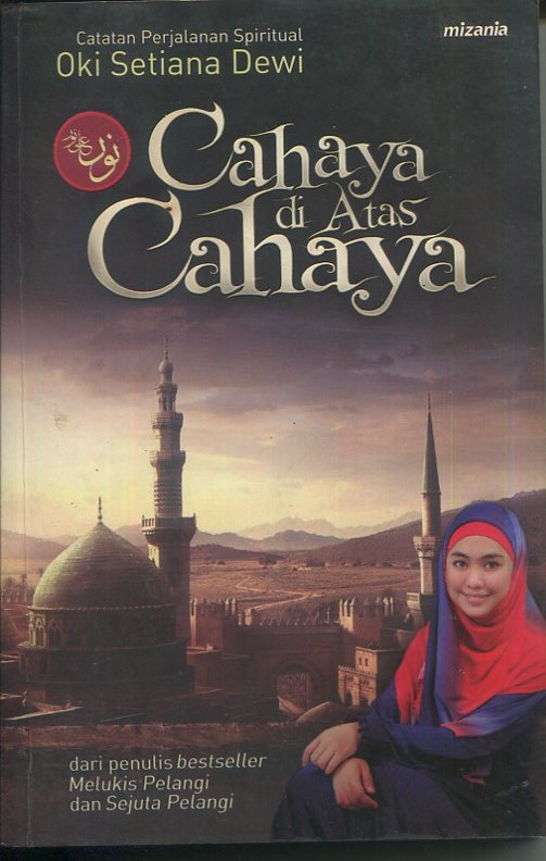 Cover Cahaya diatas cahaya :  Catatan perjalanan spritual Oki Setiawan Dewi / Oki Setiawan Dewi