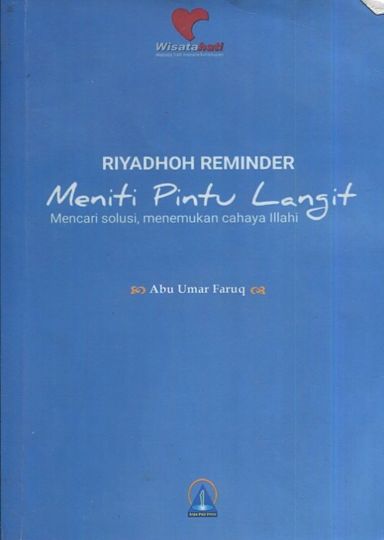Cover Riyadhoh reminder meniti pintu langit :  Mencari solusi, menemukan cahaya ilahi / Abu Umar Faruq