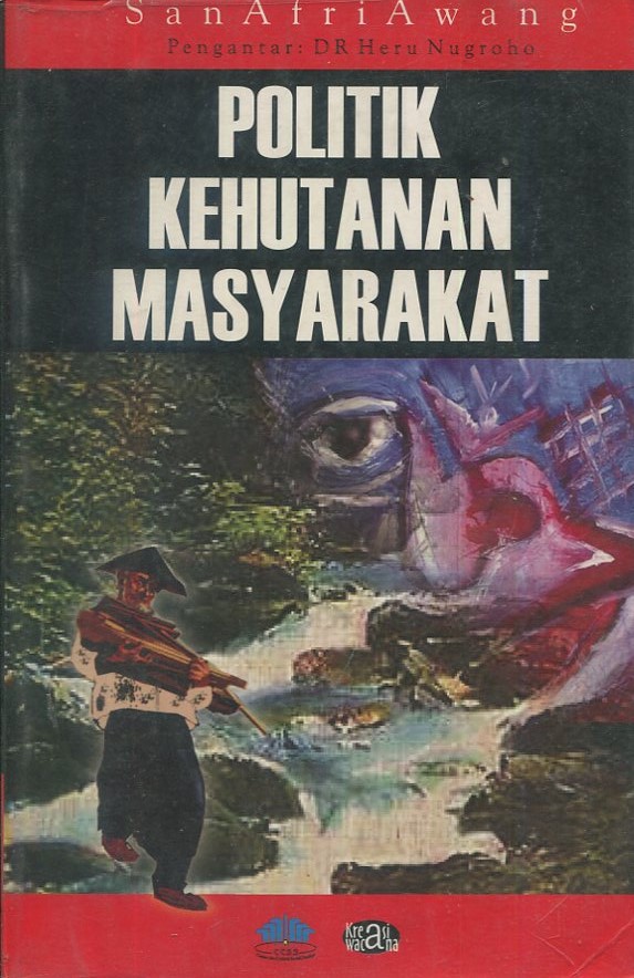 Cover Politik kehutanan masyarakat / San Afri Awang