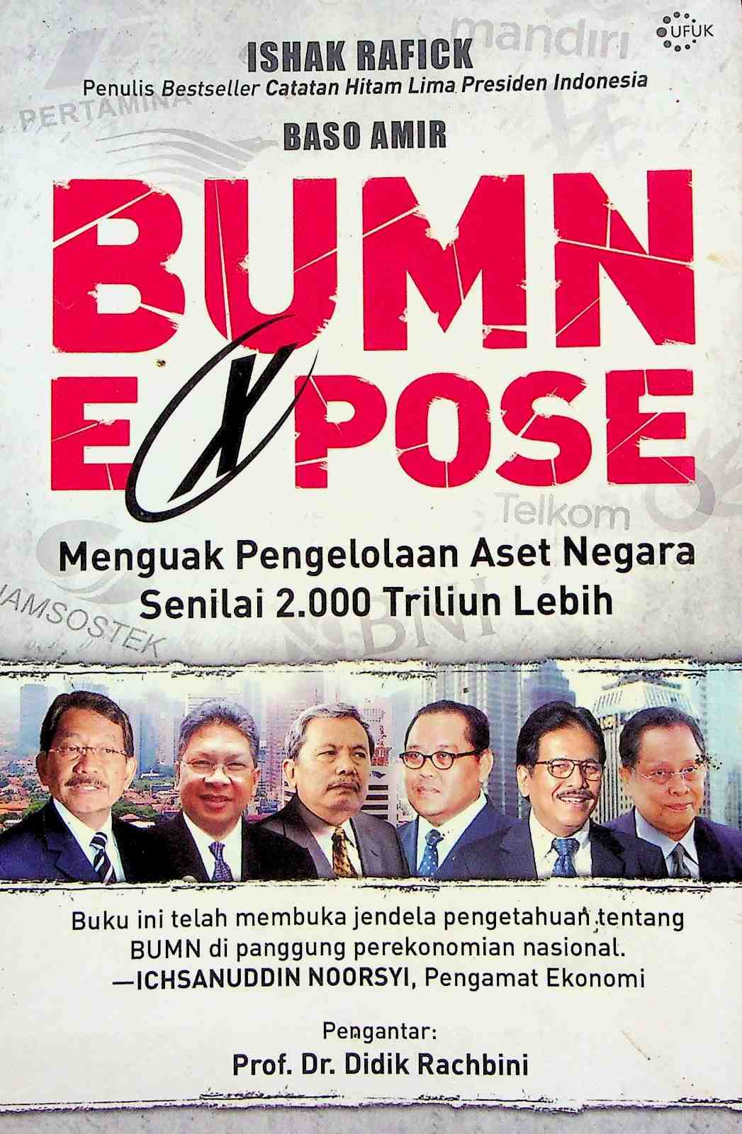 Cover BUMN expose :  menguak pengelolaan aset negara senilai 2.000 triliun lebih / Ishak Rafick, Baso Amir; penyunting, Budhi Prianto