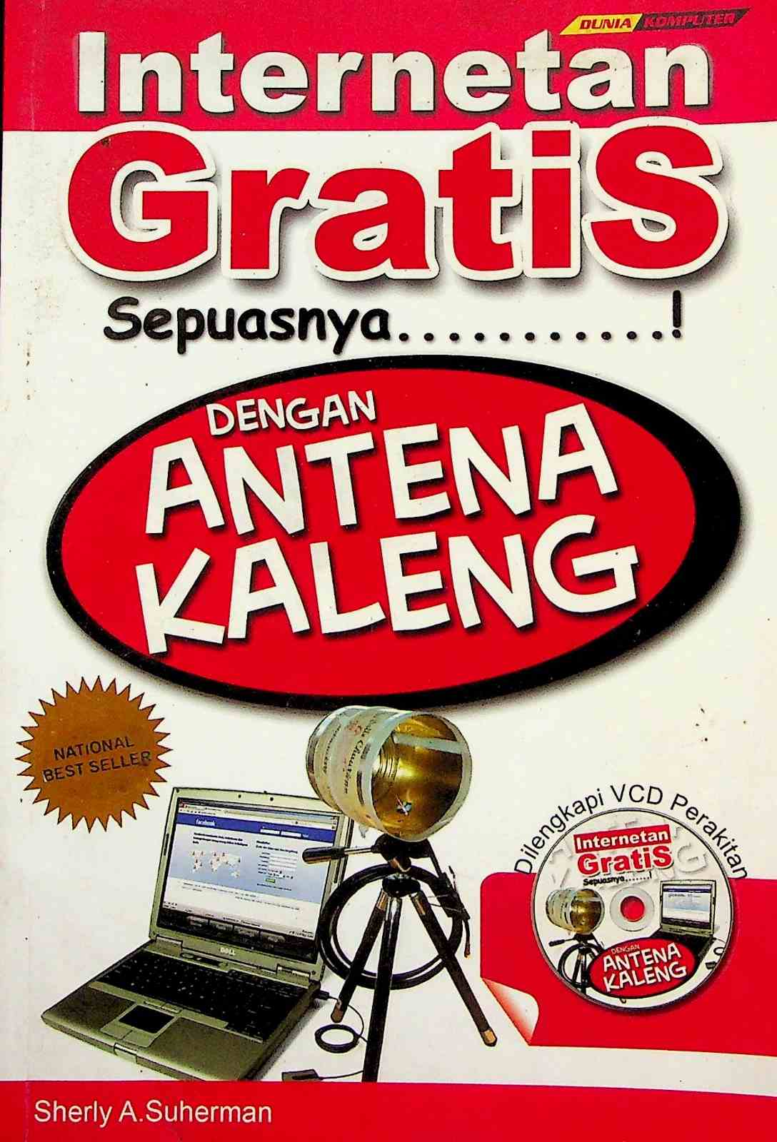 Cover Internetan gratis sepuasnya dengan antena kaleng / Sherly A. Suherman; editor, Latief