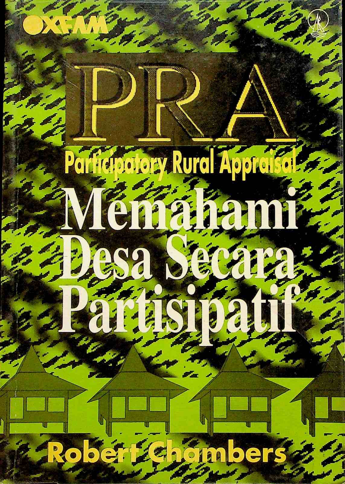 Cover PRA participatory rural appraisal-memahami desa secara partisipatif / Robert Chambers; penyunting, Drs. Prabowo Adi Nugroho, M.Sc