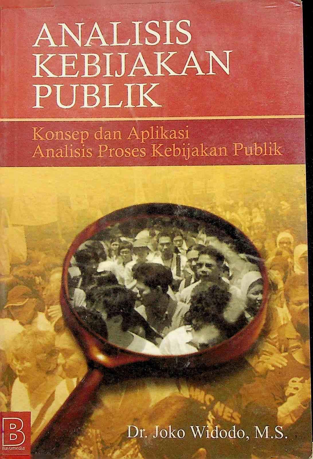 Cover Analisis keijakan publik / Dr. Joko Widodo, M.S; editor, Setiyono Wahyudi, Yuyut Setyorini, Indro Basuki