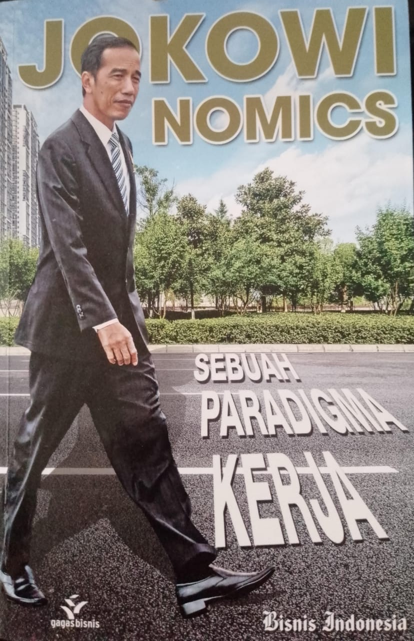 Cover Jokowinomics :  sebuah paradigma kerja / Tim Bisnis Indonesia