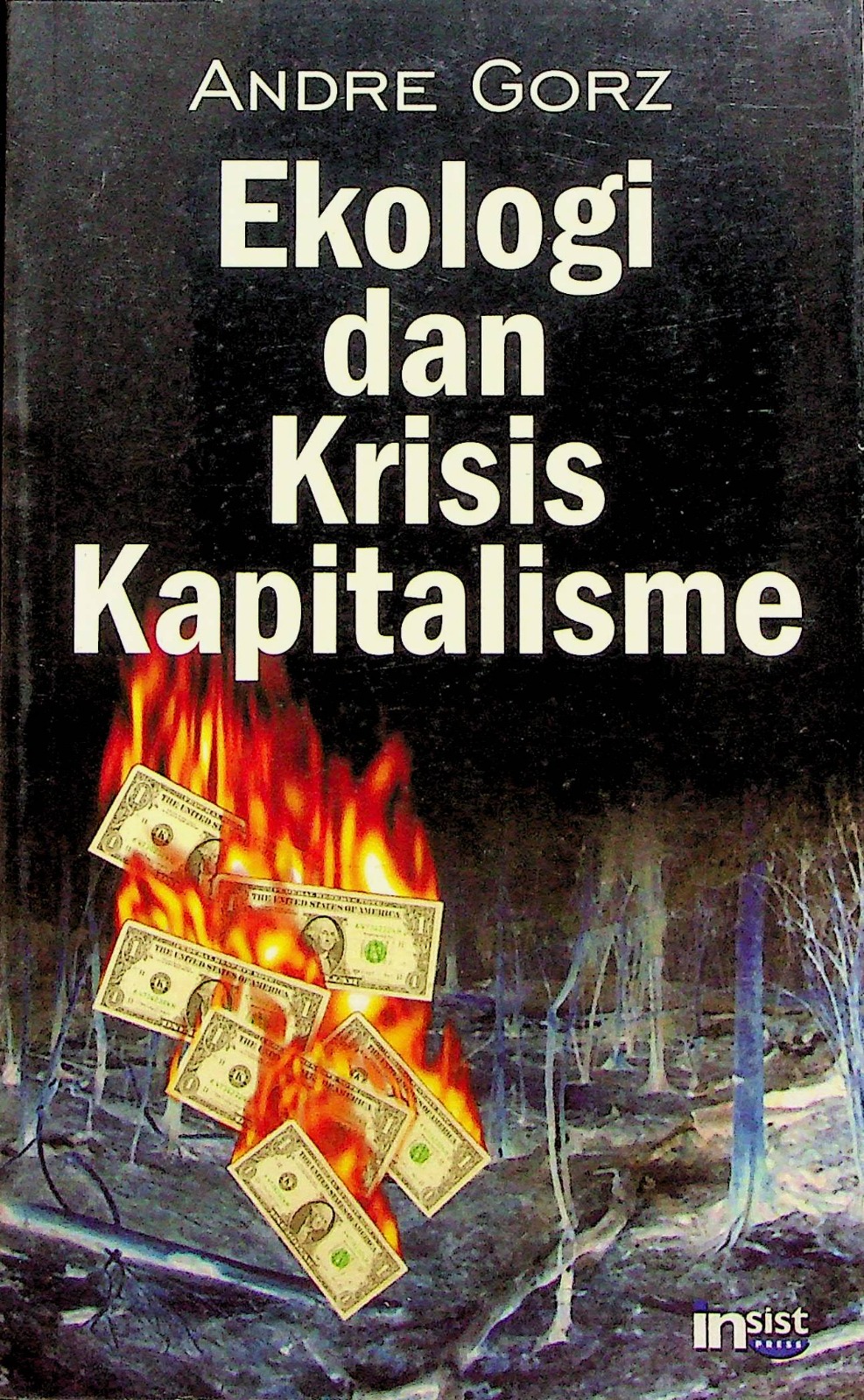 Cover Ekologi dan krisis kaptalisme / Andre Gorz; penerjemah, Komunitas Apiru