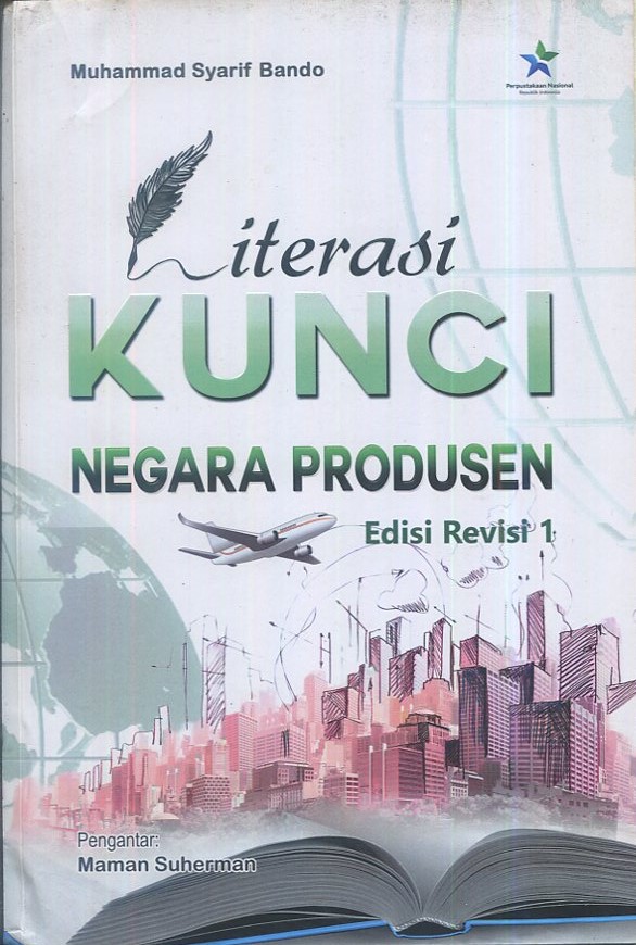 Cover Literasi Kunci negara produsen / Muhammad Syarif Bando; editor, Dr. Rahmat Fadhli, Ed.M