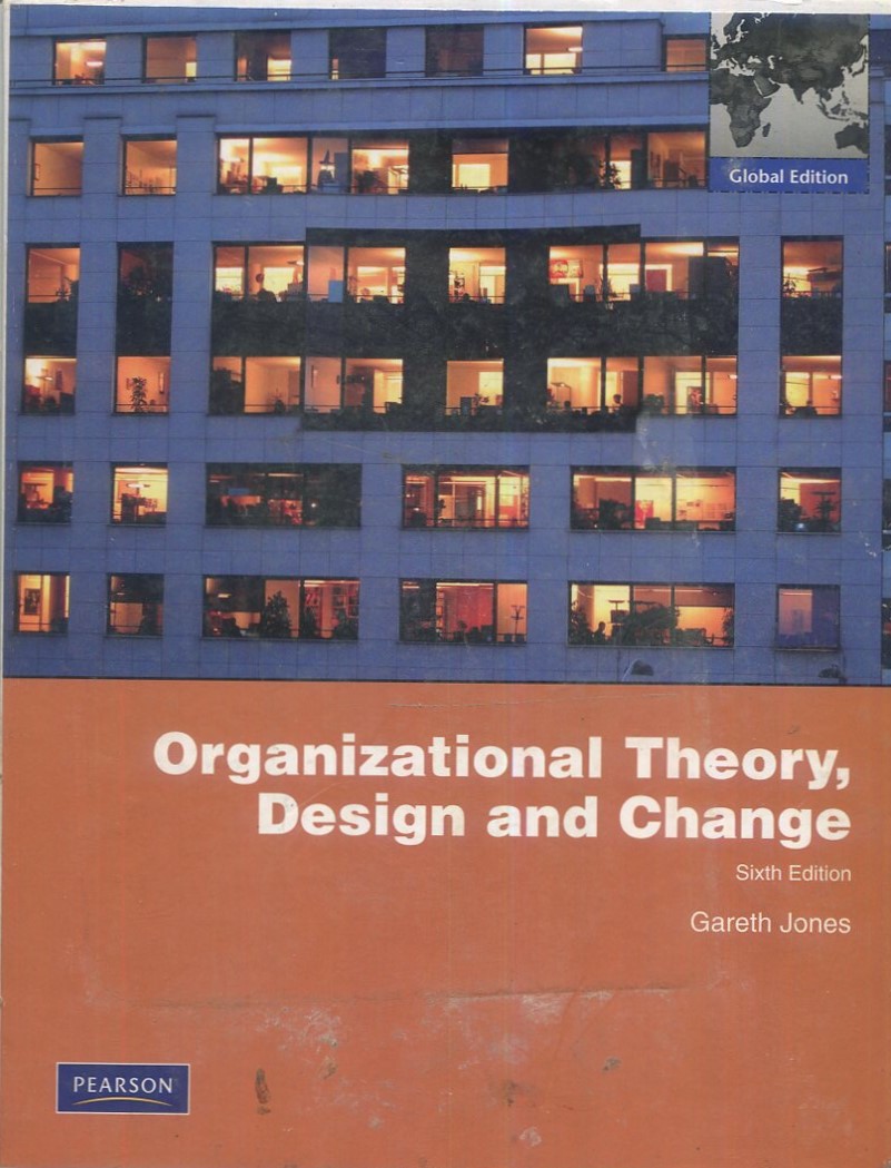 Cover Organizational theory, design, and change / Gaareth R. Jones