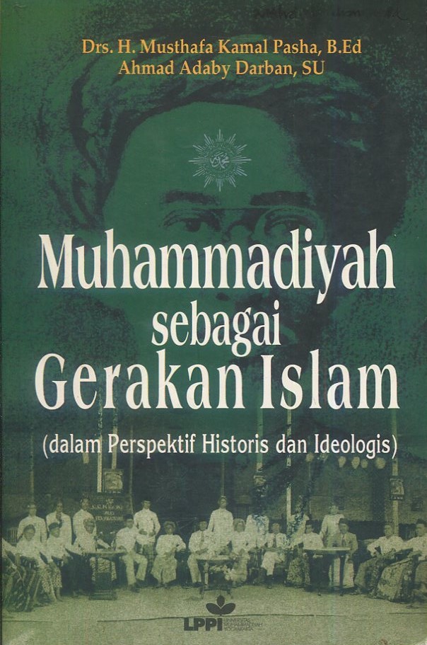 Cover Muhammadiyah sebagai gerakan Islam (dalam Perspektif Historis dan Ideologi ) / Drs. H. Musthafa Kamal Pasha, B.Ed; Ahmad Adaby Darban, SU.