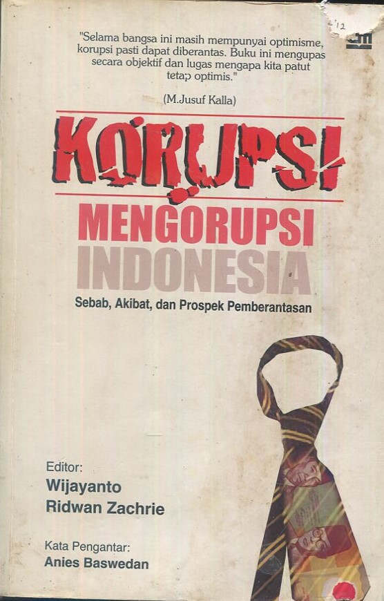 Cover Korupsi mengorupsi Indonesia :  Sebab, akibat, dan prospek pemberantasan