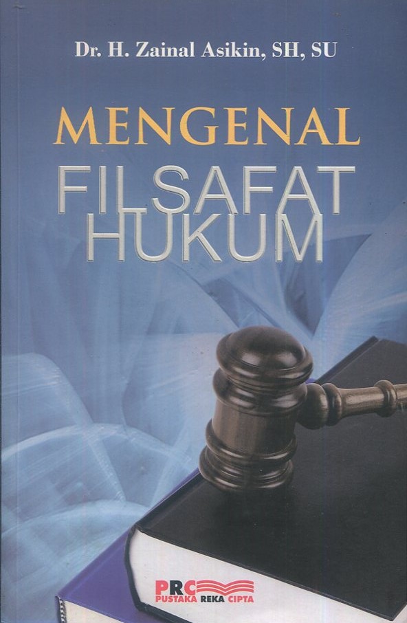 Cover Mengenal filsafat hukum / Dr. H. Zainal Asikin, SH., SU.; editor, Dr. H. Zainal Asikin, SH., SU.