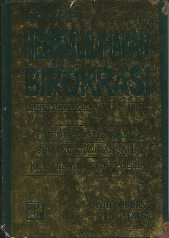 Cover Mewirausahakan birokrasi / David Osborne; penerjemah, Abdul Rosyid
