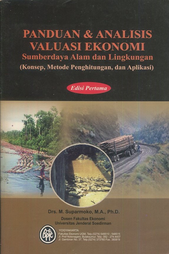Cover Panduan & analisis valusi ekonomi sumberdaya alam dan lingkungan (Konsep, metode perhitungan, dan aplikasi ) / Drs. M. Suparmoko, M.A., Ph.D.