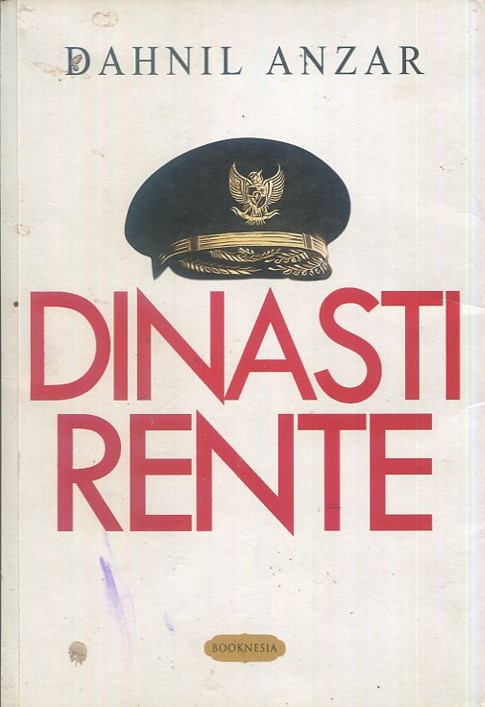 Cover Dinasti rente / Dahnil Anzar