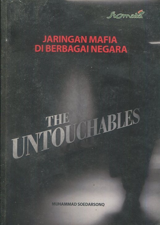 Cover The Untouchable :  Jaringan mafia di berbagai negara / Muhammad Soedarsono