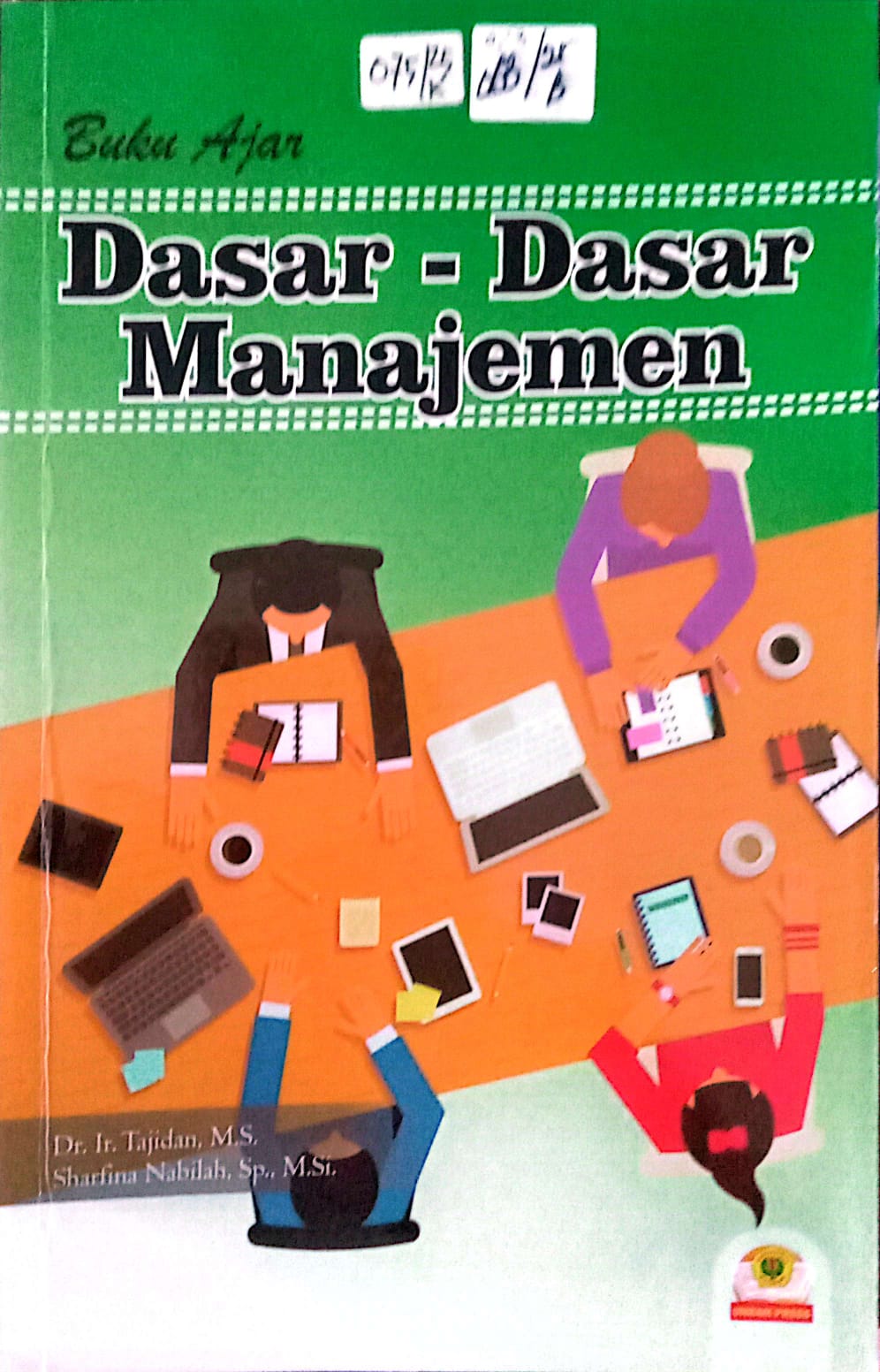 Cover Buku ajar dasar-dasar manajemen / Dr. Ir. Tajidan, M.S