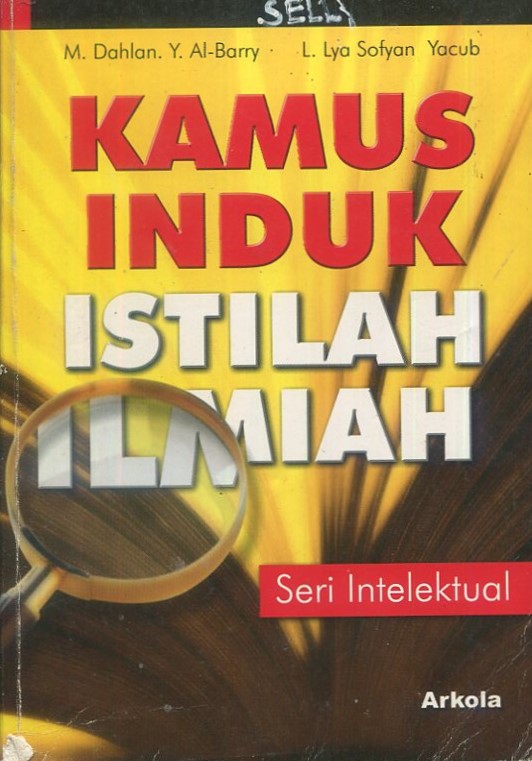 Cover Kamus induk istilah ilmiah seri intelektual / Dahlan Y Al-Bary, M, L. Lya Sofyan Yacub