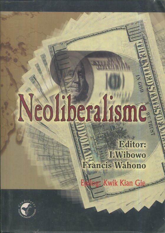Cover Neoliberalisme / editor, I. Wibowo, Francis Wahono