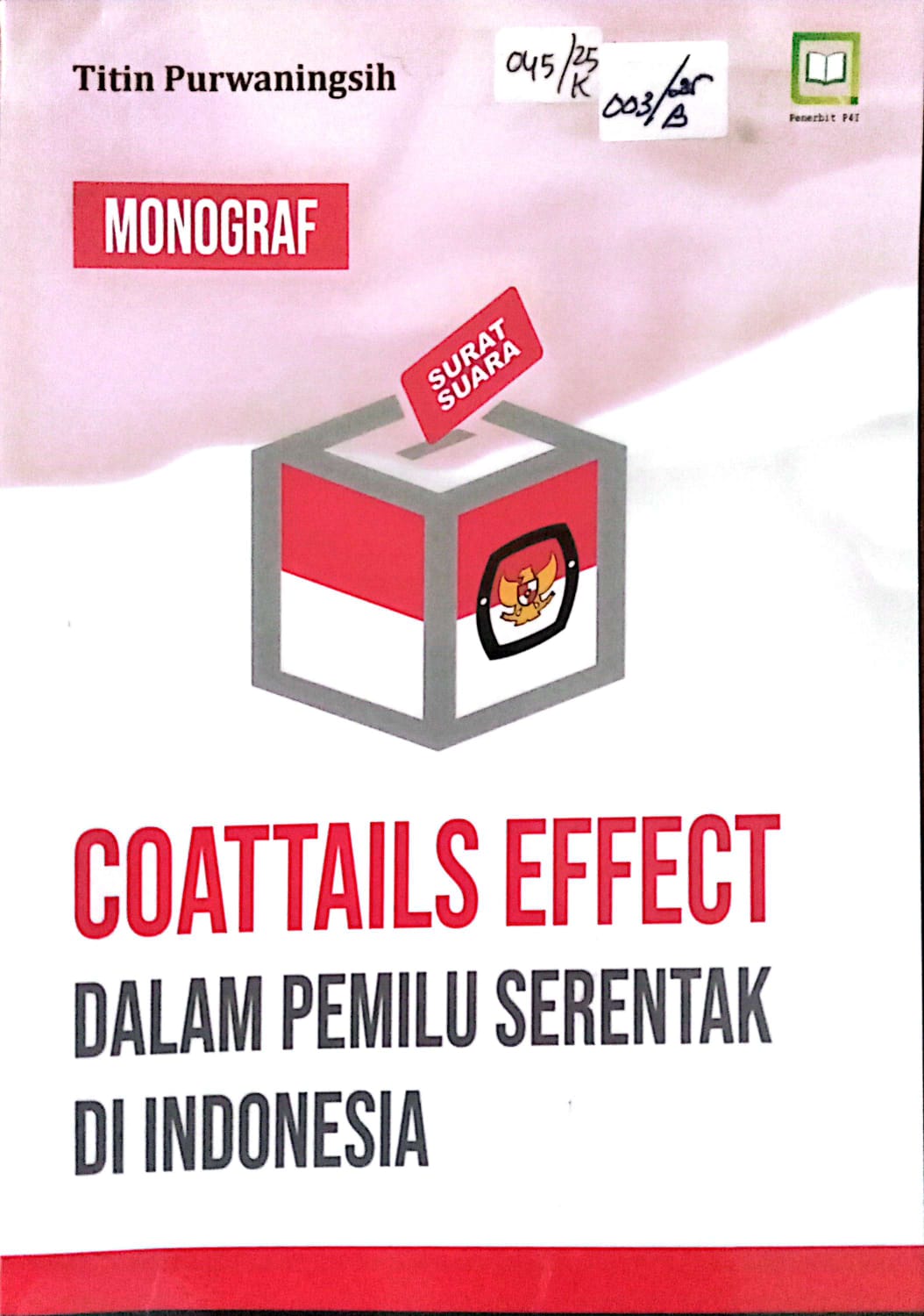 Cover Monograf : Coattailis effect dalam pemilu serentak di Indonesia / Titin Purwaningsih