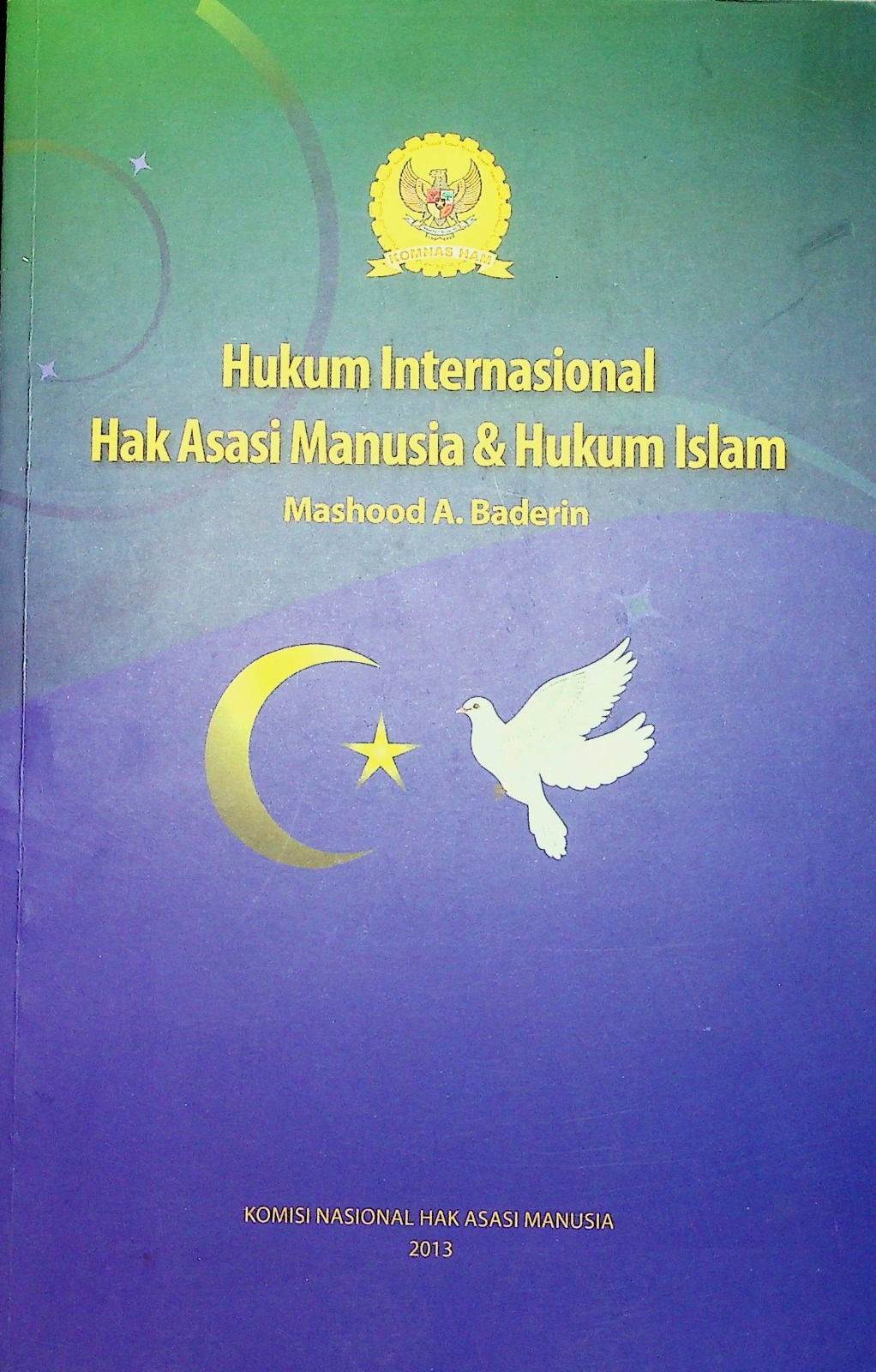 Cover Hukum hak asasi manusia dan hukum Islam / Mashood A. Baderin; penerjemah, Musa Kazhim, Edwin Arifin