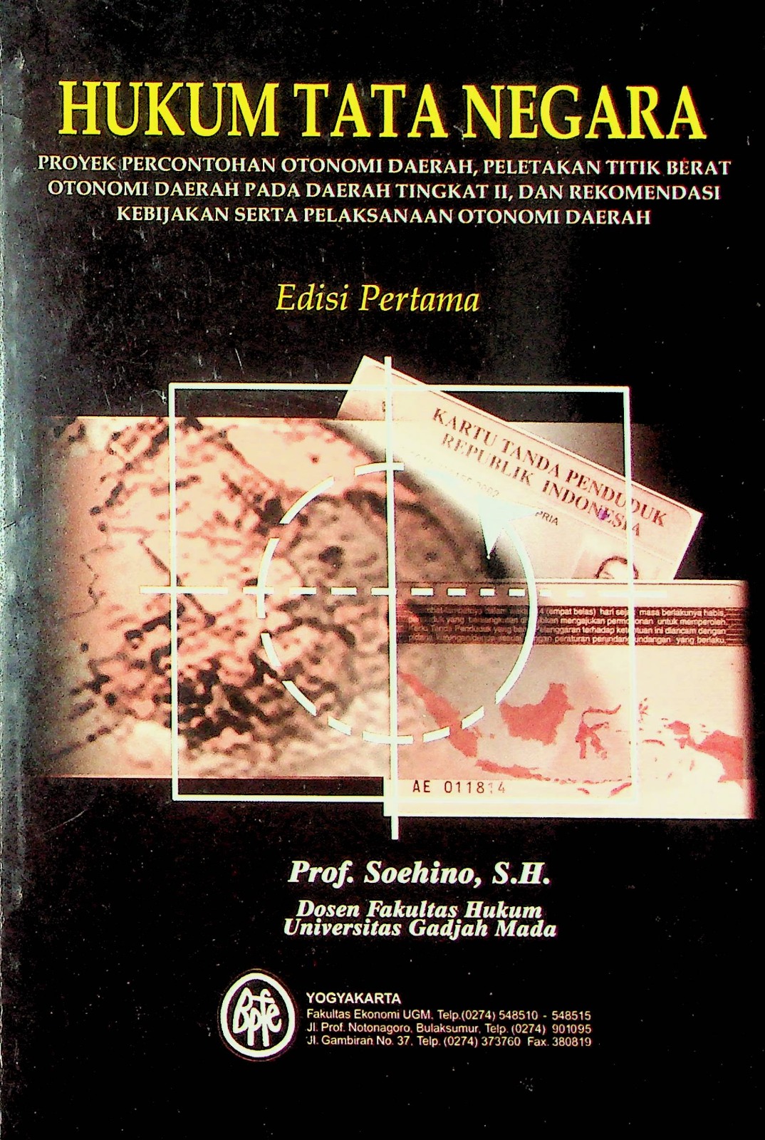 Cover Hukum tata negara proyek percontohan otonomi daerah, peletakan titik berat otonomi daerah pada daerah tingkat II, dan rekomendasi kebijakan serta pelaksanaan otonomi daerah / Prof. Soehino, S.H