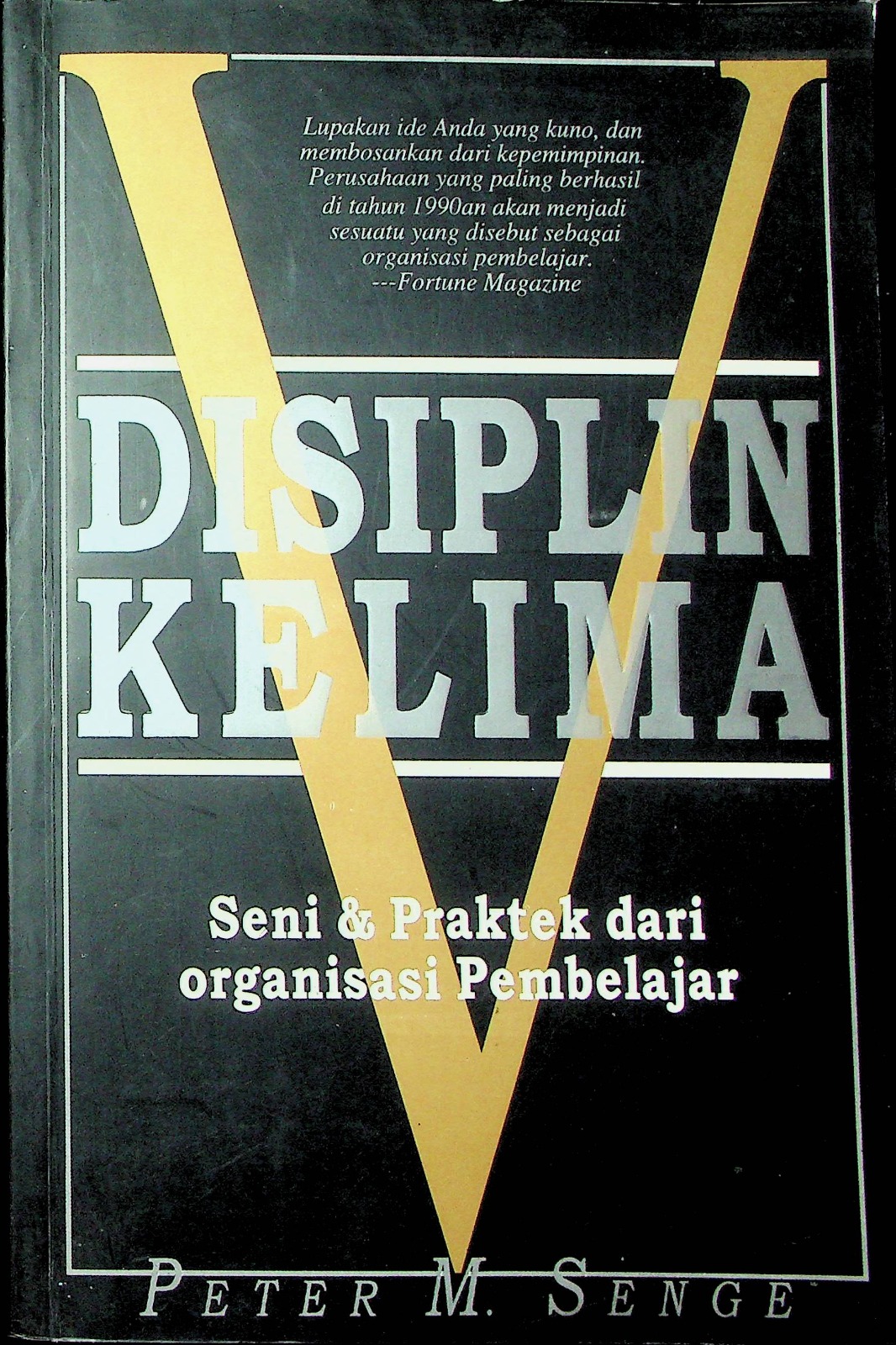 Cover Disiplin kelima :  Seni dan praktek dari organisasi pembelajaran / Peter M. Senge