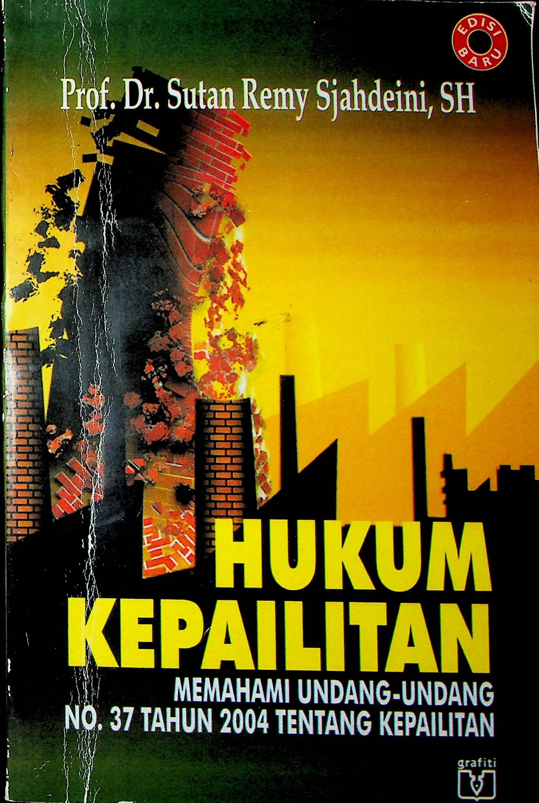 Cover Hukum kepailitan :  Memahami Undang-Undang nO. 37 Tahun 2004 tentang kepailitan / Prof. Dr. Sutan Remy Sjahdeini, SH.