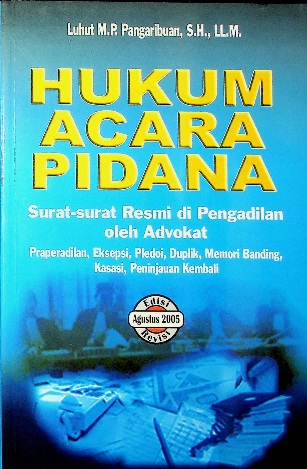 Cover Hukum acara pidana :  Surat-surat resmi di Pengadilan oleh Advokat / Luhut M.P. Pangaribuan, S.H., LL.M.