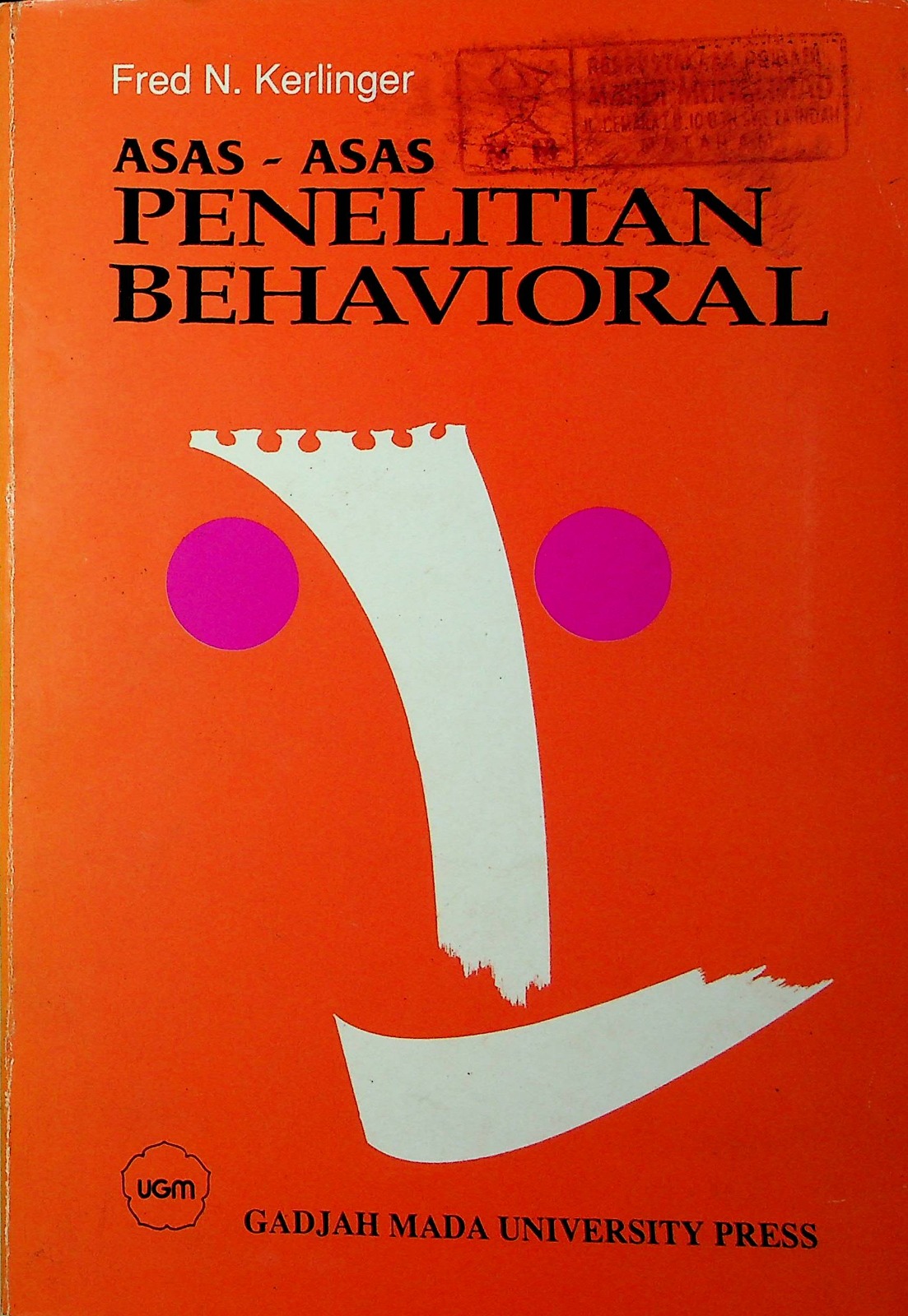 Cover Asas-asas penelitian behavioral / Fred N. Kerlinger; penerjemah, Drs. Landung R. Simatupang; editor, Drs. H.J. Koesoemanto