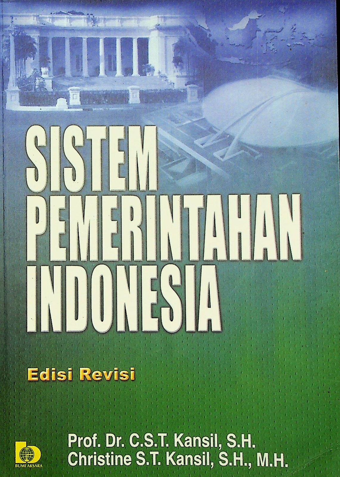 Cover Sistem pemerintahan Indonesia / Prof. Drs, C.S.T. Kansil, S.H., Christine S.T. Kansil, S.., M.H