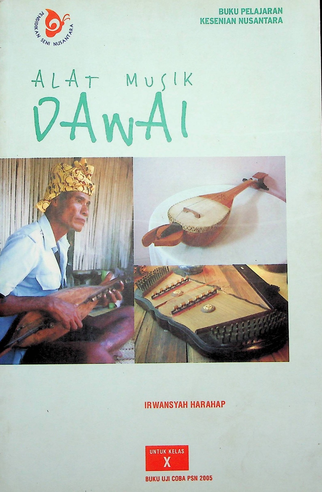 Cover Alat musik dawai :  buku pelajaran kesenian nusantara / Irwansyah Harahap; editor, Esther L. Siagian
