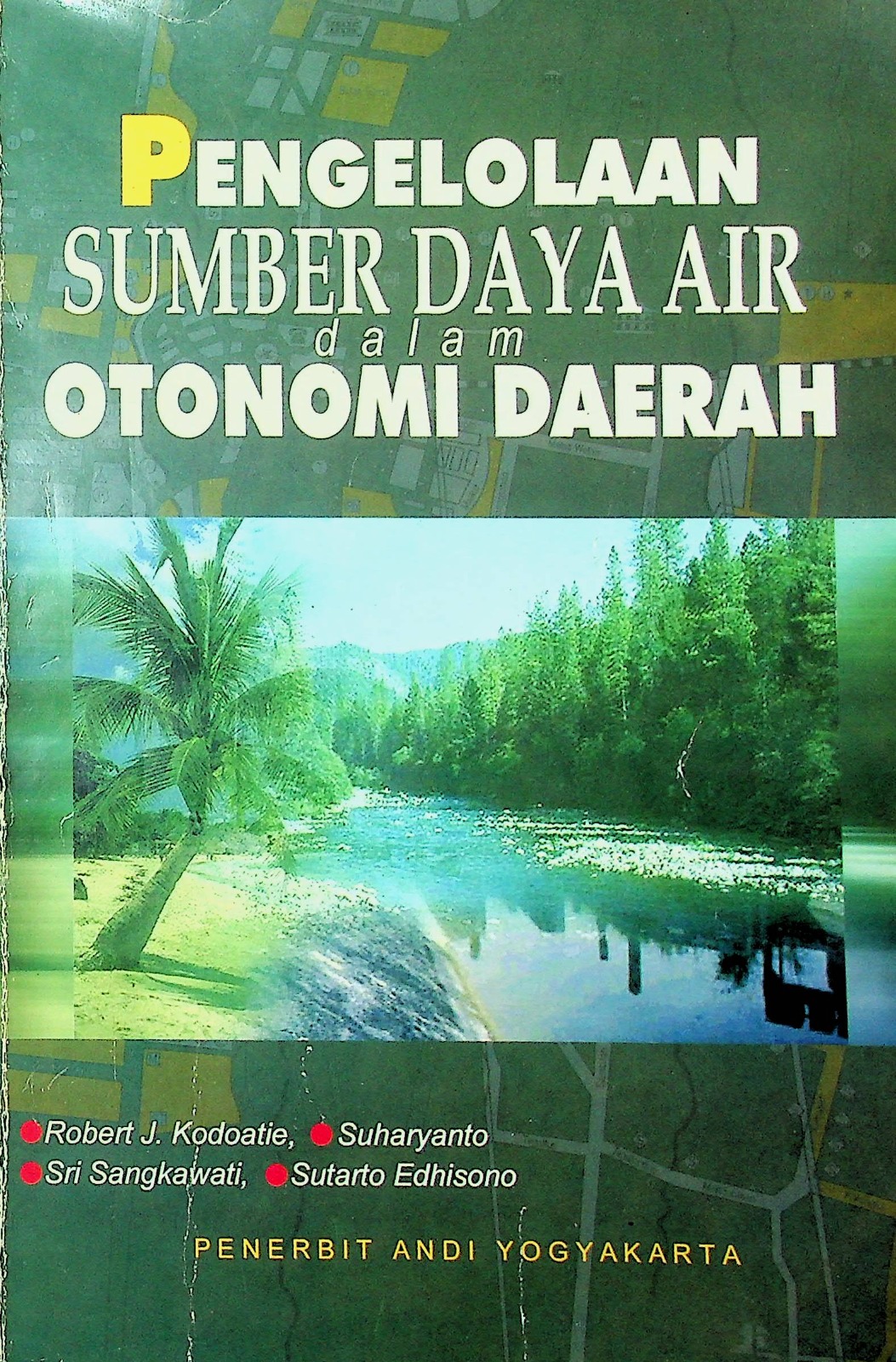 Cover Pengelolaan sumber daya air dalam Otonomi Daerah / Robert J. Kodoatie, Suharyanto, Sri Sangkawati, Sutarto Edhisono
