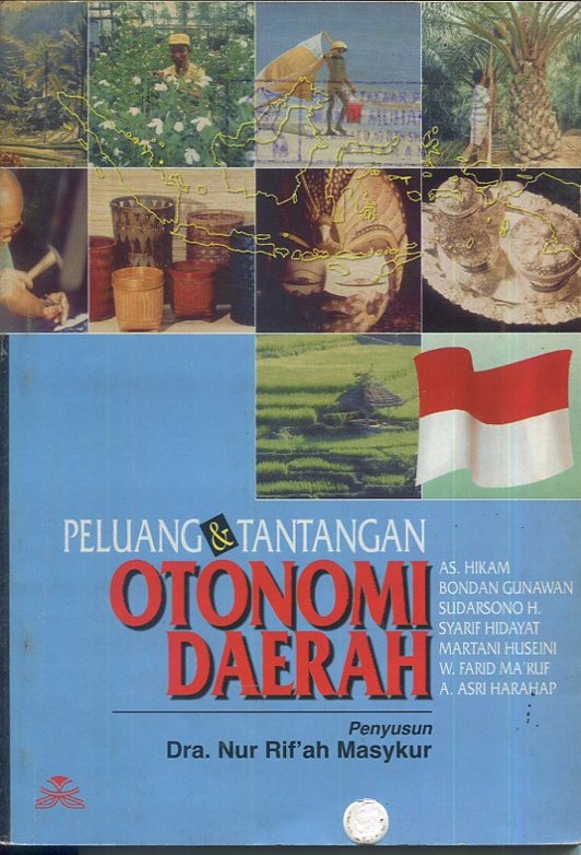 Cover Peluang dan tantangan otonomi daerah / Dra. Nur Rif'ah Masykur