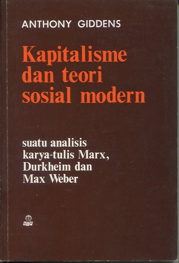 Cover Kapitalisme dan teori sosial modern :  Suatu analisis terhadap karya - tulis Marx, Durkheim dan Max Weber / Anthony Giddens
