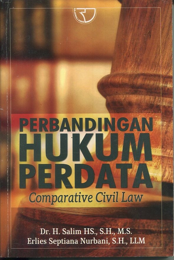 Cover Perbandingan hukum perdata :  Comparative Civil Law / Dr. H. Salim HS., S.H., M.S., Erlies Septiana Nurbani, S.H., L.L.M.