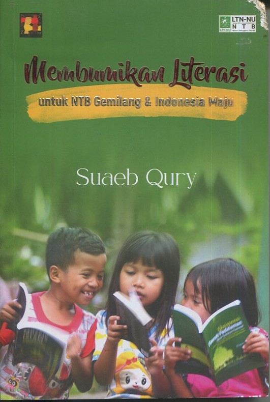 Cover Membumikan Literasi :  Untuk NTB Gemilang & Indonesia Maju / Suaeb Qury