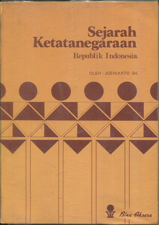 Cover Sejarah Ketatanegaraan Republik Indonesia / Joeniarto,SH