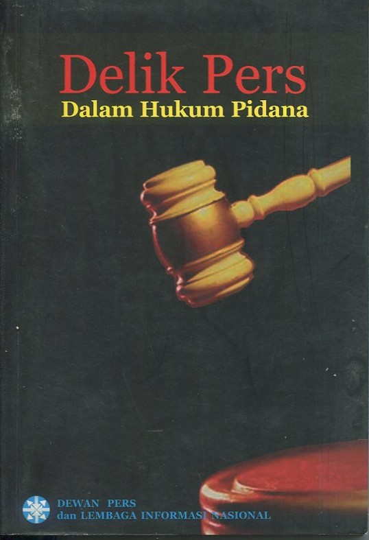 Cover Delik pers dalam hukum pidana / RH. Siregar, SH