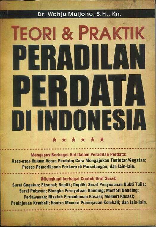 Cover Teori dan praktik peradilan perdata di Indonesia / Dr. Wahyu Muljono, S.H., Kn.; penyunting, Tim Pustaka Yustisia