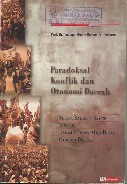 Cover Paradoksal konflikdan otonomi daerah / Prof. Dr. Tubagus Ronny Rahman Nitibaskara