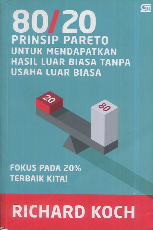 Cover Living the 80 / 20 way :  prinsip pareto untuk mendapatkan hasil luar biasa tanpa usaha yang luar biasa / Richard Koch; alih bahasa, Ahmad Sabri