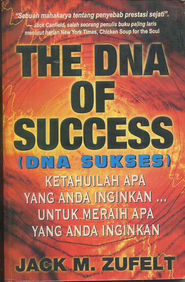 Cover DNA sukses / Jack M. Zufelt; alih bahasa, Drs. Arvin Saputra; editor, Dr. Lyndon Saputra