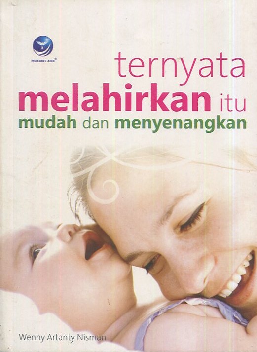 Cover Ternyata melahirkan itu mudah / Wenny Artanty Nisman; editor, Westriningsih