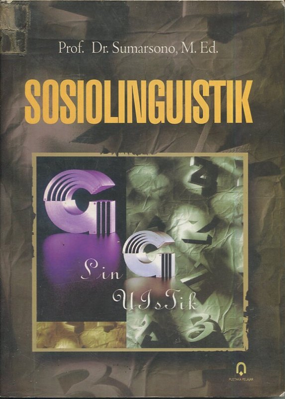 Cover Sosiolinguistik / Prof. Dr. Sumarsono, M.Ed., Drs. Paina Partana, M.Hum; editor, Jamaluddin Irianto; korektor, Marjuddin Syuaeb