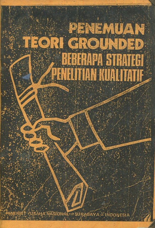 Cover Penemuan teori grounded :  bebrapa strategi penelitian kualitatif / Barney G. Glaser, Anselm L. Strauss; alih bahasa, Abd. Syukur Ibrahim, Machrus Syamsuddin