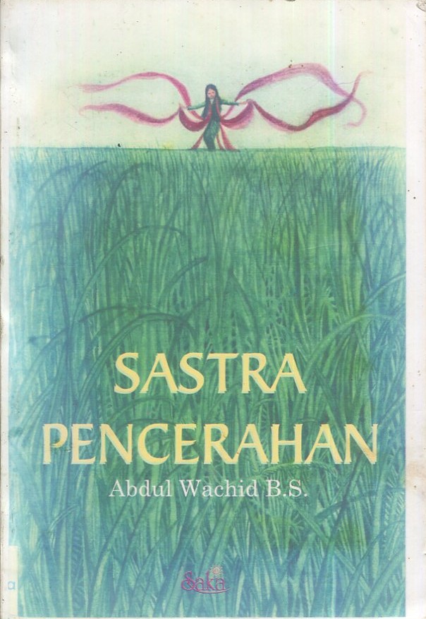 Cover Sastra pencerahan / Abdul Wachid B.S; editor, Elissiti Julaihah