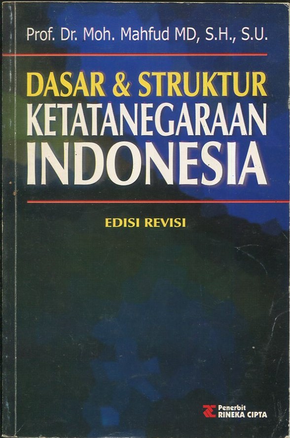 Cover Dasar dan struktur ketatanegaraan Indonesia / Prof. Dr. Moh. Mahfud MD, S.H., S.U.