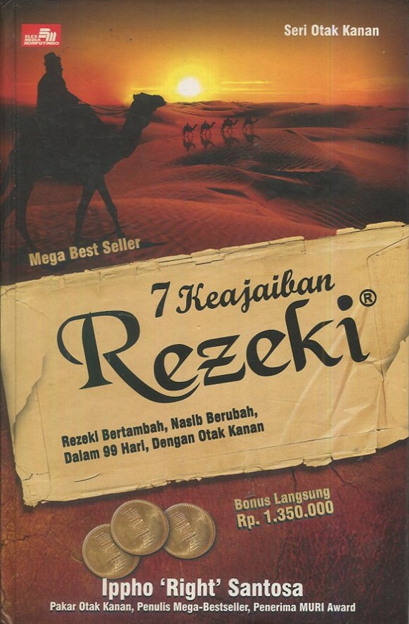 Cover 7 Keajaiban rezeki :  rezeki bertambah, nasib berubah, dalam 99 hari dengan otak kanan / Ippho Santoso