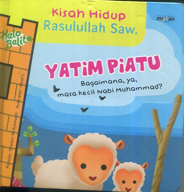 Cover Kisah hidup Rasulullah :  yatim piatu bagaimana, ya, masa kecil Nabi Muhammad? / Wiwien Widyawati; editor, Imelia  Virgiani